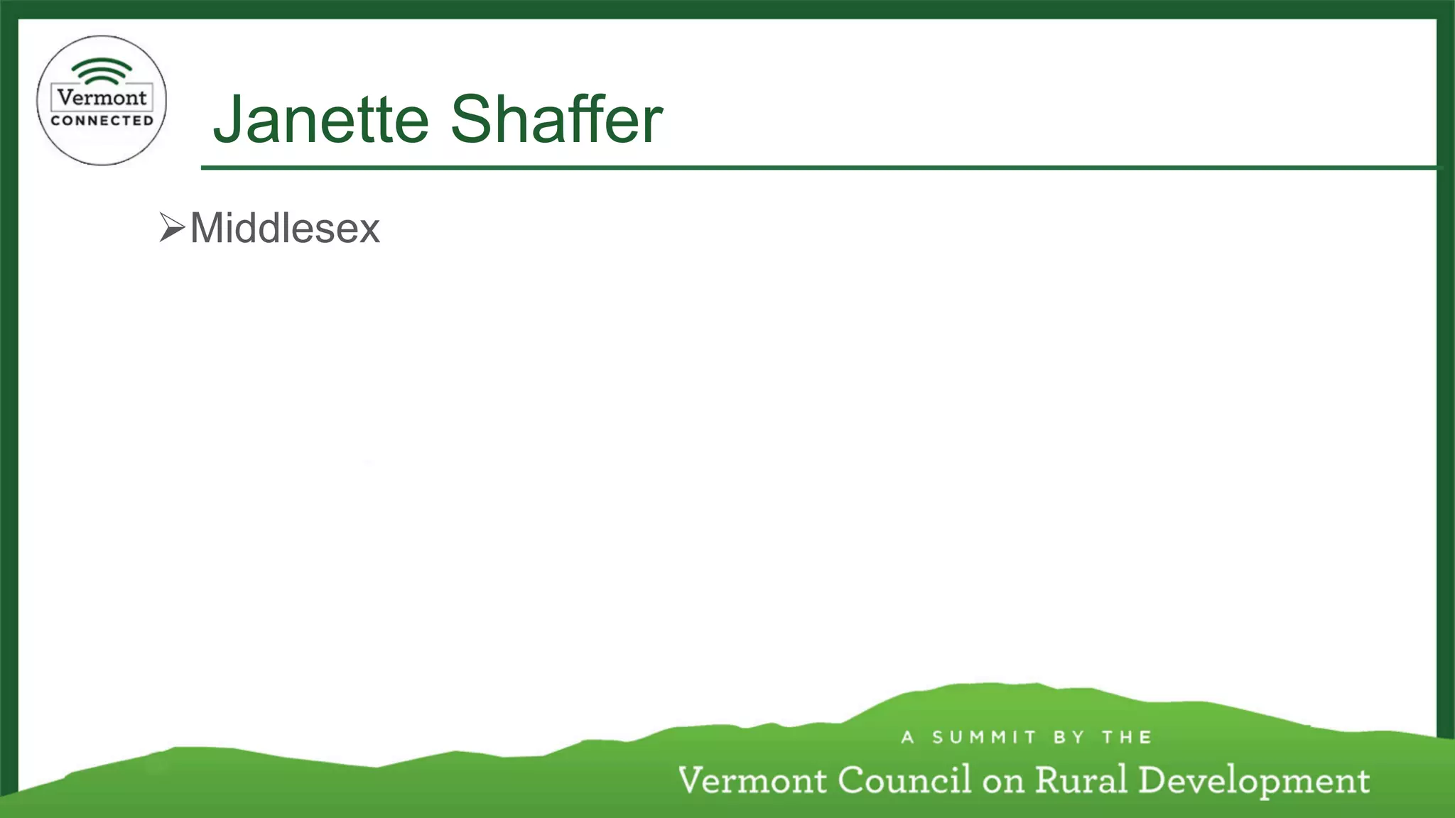 Janette Shaffer 
Ø Middlesex 
 