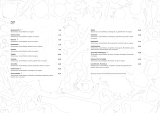 PIZZE
Pizza
MARGHERITA 7,95
Tomatensaus, mozzarellakaas en oregano					
NAPOLETANO 8,25
Tomatensaus, mozzarellakaas, ansjovis en oregano				
RUCOLA 8,50
Tomatensaus, mozzarellakaas, rucola en oregano				
BURROMEA 9,25
Tomatensaus, mozzarellakaas, gekookte ham en oregano			
SALAMI 9,25
Tomatensaus, mozzarellakaas, salami en oregano				
TONNO 10,00
Tomatensaus, mozzarellakaas, tonijn en oregano				
ANANAS 10,00
Tomatensaus, mozzarellakaas, ananas, gekookte ham en oregano		
SICILIANA 10,00
Tomatensaus, mozzarellakaas, ansjovis, kappertjes, olijven en oregano	
CAPRICCIOSA 10,00
Tomatensaus, mozzarellakaas, champignons en oregano			
VEGETARIANO	 10,75
Tomatensaus, mozzarellakaas, artisjokken, champignons, kappertjes, olijven,
paprika, uien en oregano				
ROMA 13,00
Tomatensaus, mozzarellakaas, champignons, ei, gekookte ham en oregano			
				
STAGIONI 13,00
Tomatensaus, mozzarellakaas, champignons, gekookte ham, paprika, salami
en oregano						
MARINARA 13,75
Tomatensaus, mozzarellakaas, Noorse garnalen, mosselen, tonijn en oregano		
CAMPAGNOLA 13,95
Tomatensaus, mozzarellakaas, artisjokken, champignons, Mortadella (-worst),
Salami Piccante, Salami Milano, uien en oregano		
QUATTRO FORMAGGIO 14,00
Tomatensaus, mozzarellakaas, Bel Paese, Provolone, Parmigiano, Gorgonzola
en oregano							
PROSCIUTTO DI PARMA 14,50
Tomatensaus, mozzarellakaas, Parmaham, rucola en oregano		
CALZONE DEL PIZZAIOLA 14,00
Bolognesesaus, mozzarellakaas, artisjokken, champignons, gekookte ham,
paprika, salami, uien en oregano				
Alle pizza’s kunnen ook in Bambino formaat geserveerd worden
 