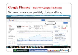 Google Finance http://www.google.com/finance
We can add company to our portfolio by clicking on add to my
 