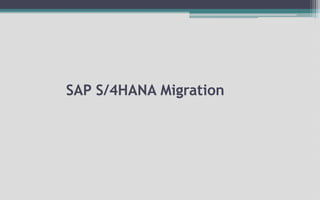SAP S/4HANA Migration
 