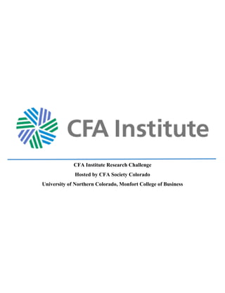 CFA Institute Research Challenge
Hosted by CFA Society Colorado
University of Northern Colorado, Monfort College of Business
 