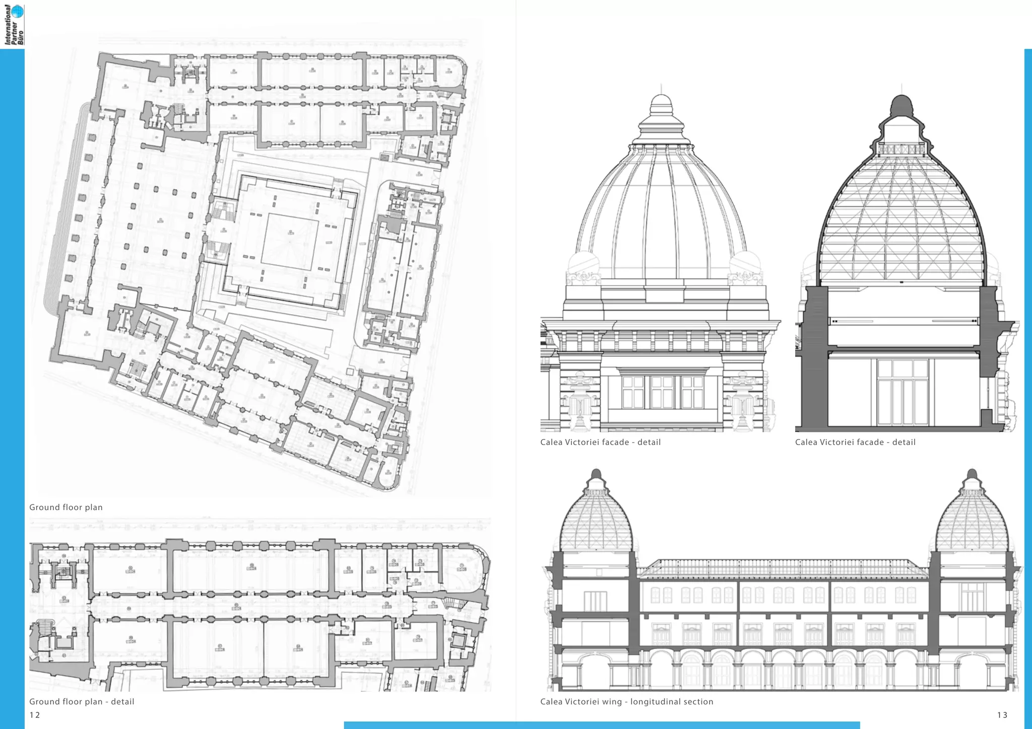 1 2 1 3
Ground floor plan - detail
Ground floor plan
Calea Victoriei wing - longitudinal section
Calea Victoriei facade - detailCalea Victoriei facade - detail
 
