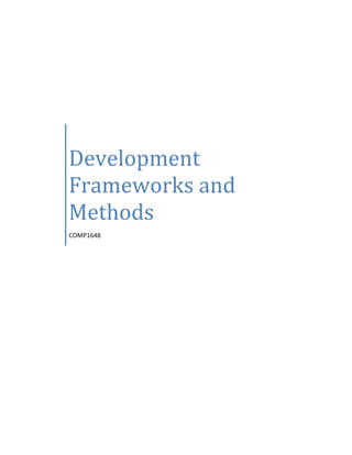 Development
Frameworks and
Methods
COMP1648
 
