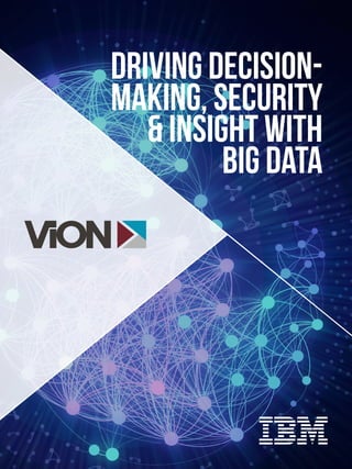 Driving Decision-
Making, Security
& Insight with
Big Data
 