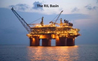 The RIL Basin 
 
