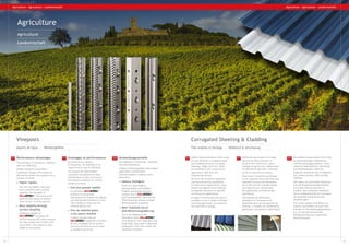 22 23
Agriculture - Agriculture - Landwirtschaft Agriculture - Agriculture - Landwirtschaft
UK GERFR
Agriculture
Agriculture
Landwirtschaft
Performance advantages
The Ultimate in Innovation, Stability
and Cost Efficiency.
Hadley Vineposts outperform
traditional wooden vine pickets or
alternative metal vine supports on a
number of levels:
•	Higher rigidity
	 Not only do Hadley vine posts
have a greater load carrying
capacity, the strength of
UltraSTEEL®
also ensures the
posts are less likely to deform
when driven in to the ground.
•	More stability through
surface dimpling
	Dimpling created via
UltraSTEEL®
increases the
surface area by 22% which ensures
the post comes into contact with
more earth. This makes it more
stable in the ground.
Avantages et performances
Le summum en matière
d’innovation, de stabilité et de
rapport entre coût et efficacité.
Les piquets de vigne Hadley
surpassent les piquets de vigne
traditionnels en bois où en acier.
Ces piquets comptent un certain
nombre d’atouts:
•	 Une plus grande rigidité
	Le processus UltraSTEEL®
améliore les propriétés
mécaniques et confére aux piquets
une plus grande résistance et une
bien meilleure assise une fois
enfoncé dans le sol.
•	Plus de stabilité grâce
a son aspect alvéolé
	L’aspect alvéolé crée par
UltraSTEEL®
augmente la surface
de 22%, le piquet est en contact
avec plus de terre et accroit ainsi
sa stabilité dans le sol.
Anwendungsvorteile
Der Maßstab in Innovation, Stabilität
und Kosteneffizienz.
Hadley’s Weinbergpfähle überzeugen
gegenüber traditionellen
Holzweinstäben in nahezu allen
Bereichen:
•	Höhere Steifigkeit
	Nicht nur, dass Hadley’s
Weinberpfähle eine größere
Traglast aufnehmen können,
sondern durch UltraSTEEL®
wird sichergestellt, dass bei der
Pfahlrammung weitaus weniger
Deformationen entstehen.
•	Mehr Stabilität durch
Oberflächenvergrößerung
	Durch die Rippelung der
Oberfläche beim UltraSTEEL®
wird diese um 22% vergrößert und
sorgt dafür, dass mehr Erdkontakt
hergestellt wird. Dies erhöht die
Stabilität im Boden.
UK GERFRHadley Group provides a wide range
of cost-effective corrugated sheet
and cladding products including
flashings, ridges and trim, ideal
for buildings in the construction,
agriculture, MoD and civil
engineering sectors.
We have the technical expertise
and manufacturing capabilities
to meet every requirement, from
simple corrugated steel sheeting
to bespoke solutions for specific
architectural applications.
A range of thicknesses and sizes is
available as are a range of finishes
including galvanised, pre-painted
and speciality coatings.
Hadley Group propose une large
gamme de tôles ondulées et
produits de revêtement, solins,
faitages et garnitures, idéales pour
les bâtiments agricoles, industiels
ou de la construction privée.
Nous avons l’expertise technique
et les capacités de production pour
répondre à toutes les demandes,
de la tôle d’acier ondulée simple
aux solutions sur mesure pour
des application architecturales
spécifiques.
Une gamme de differentes
épaisseurs et dimensions est
disponible ainsi qu’une gamme de
finitions, y compris les revêtements
galvanisés, pré-peints et spécifiques.
Die Hadley Gruppe bietet eine Fülle
an kostengünstigen Wellblechen
und Verschalungsprodukten, unter
anderem Abdeckbleche, Dachfirste
und Verkleidungen, ideal für
Gebäude im Bereich der Produktion,
der Landwirtschaft, MoD und des
Tiefbaus.
Wir haben die technische Expertise
und die Produktionsmöglichkeiten,
um jedem Wunsch gerecht zu
werden. Vom einfachen Wellblech
bis zu maßgeschneiderten Lösungen
für spezielle architektonische
Anwendungen.
Wir bieten sowohl eine Reihe von
Stärken und Größen als auch eine
Vielzahl an Verarbeitungsqualitäten
an, von der Verzinkung über
Bandlackierung bis zu speziellen
Beschichtungen.
Corrugated Sheeting  Cladding
Tôle ondulée et bardage - Wellblech  verschalung
Vineposts
piquets de vigne - Weinbergpfähle
 