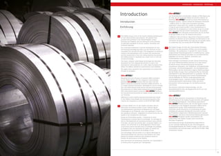 The Hadley Group is one of the world’s leading manufacturers
of cold rolled sections and products. We operate from
purpose built premises in the United Kingdom, Dubai,
Germany and Thailand, and are dedicated to the provision
of matchless standards of service, quality, innovation and
technical expertise.
Our continued investment in and the development of new
roll forming technology has kept us at the forefront of new
innovations for the past 50 years. The integration of advanced
research and development with in-house tool manufacture
and the construction of our own rolling machines has earned
the Hadley Group its reputation as a major force in cold roll
formed technology.
The latest computer aided design technology and internally
developed roll form engineering software is used in the
development and production of a wide range of products that
define the highest standards of performance and reliability.
We supply many industries from automotive and construction
through to aerospace.
UltraSTEEL®
Resulting from over 20 years of extensive R&D investment
by the Hadley Group, it is the company’s internationally
patented UltraSTEEL®
process that has twice won the
Queen’s Award for Enterprise Innovation (2006 and 2014) . It
is a major technical innovation, developed for use on virtually
any cold rolled formed metal section and has revolutionised
the production of rolled metal components around the globe.
With international patent protection UltraSTEEL®
products
are manufactured exclusively by Hadley Group companies and
our licensees.
Adherence to strict quality assurance processes are central
to the Hadley Group design and manufacturing policy that
requires all companies to confirm to BS EN ISO 9001:2008.
Le Groupe Hadley est l’un des leaders mondiaux dans la
fabrication de produits profiles à froid. Opérant depuis
nos établissements spécialisés du Royaume-Uni, de Dubaï,
d’Allemagne et de Thaïlande, nous nous appliquons à fournir
des standards innovants, inégalables en termes de service, de
qualité et de compétences techniques.
Durant les 50 dernières années, l’innovation et notre
investissement constant dans la technologie du laminage et
dans le développement de nouveaux processus nous a permis
d’occuper une place de premier plan. Le groupe Hadley a su
associer une recherche et un développement avancés avec
un processus interne de fabrication d’outillages de profilage,
se forgeant ainsi une réputation de leader en matière de
développement de processus de profilage à froid.
Une technologie CAO de pointe et un logiciel développé en
interne permettant de concevoir et de produire une vaste
gamme de produits présentant des standards élevés en
matière de performance et de fiabilité.
Nous fournissons de nombreuses industries, de l’automobile à
la construction en passant par l’aérospatiale.
UltraSTEEL®
Les investissements considérables réalisés en R&D depuis plus
de vingt ans par le groupe Hadley ont permis d’aboutir au
processus UltraSTEEL®
breveté au niveau international et
vainqueur du prix « Queen’s Award for Enterprise Innovation
» (2006 & 2014). Il s’agit d’une innovation technique
importante conçue pour être utilisée sur pratiquement
n’importe quel produit profilé à froid révolutionnant la
production de composants en acier laminé de par le monde.
Avec une protection par brevet international, les produits
UltraSTEEL®
sont fabriqués exclusivement par les sociétés
du groupe Hadley et par les titulaires de licence.
L’adhésion à des procédures rigoureuses d’assurance qualité
constitue un élément clé de la politique de fabrication et de
conception du groupe Hadley qui exige que les sociétés soient
en conformité avec les normes BS EN ISO 9001:2008.
Die Hadley-Gruppe ist einer der international führenden
Hersteller von kalt gewalzten Profilen und artverwandten
Produkten. Wir produzieren in speziell für unsere Zwecke
eingerichteten Herstellungswerken in Großbritannien, Dubai,
Deutschland und Thailand und haben uns unvergleichlichen
Maßstäben für Service, Qualität, Innovation und
Fachkompetenz verschrieben.
Dank ständiger Investitionen und der aktiven Entwicklung
von neuen Rollformtechniken konnten wir in den letzten
50 Jahren unsere Vorreiterstellung bei technischen
Innovationen behaupten. Der Integration richtungweisender
Forschungs- und Entwicklungsarbeit, mit betriebsinternem
Werkzeugbau und der Konstruktion eigener Rollformanlagen,
hat die Hadley-Gruppe ihren anerkannten Ruf als führende
Antriebskraft in der Kaltwalztechnik zu verdanken. Bei der
Entwicklung und Fertigung einer breiten Produktpalette,
welche Maßstäbe für höchste Leistungsmerkmale und
Zuverlässigkeit setzen, kommen neueste Technologien
rechnerunterstützter Konstruktion (CAD) und intern
entwickelter Softwarelösungen für die Rollformtechnik
zum Einsatz.
Wir beliefern zahlreiche Industriezweige, von der
Automobilindustrie über das Baugewerbe bis hin zur Luft-
und Raumfahrtindustrie.
UltraSTEEL®
Über 20 Jahre intensiver Investitionen in Forschung und
Entwicklung durch die Hadley-Gruppe brachten als Ergebnis
den unternehmenseigenen, international patentierten
UltraSTEEL®
Prozess hervor, der mit dem Queen’s Award
for Enterprise in der Kategorie Innovation (2006 & 2014)
ausgezeichnet wurde. Diese bedeutende technische
Innovation wurde theoretisch zur Anwendung auf jedes
beliebige kalt gewalzte Metallprofil entwickelt und hat
die Produktion rollgeformter Metallkomponenten weltweit
revolutioniert. Die durch international Patente geschützten
UltraSTEEL®
Produkte werden ausschließlich von
Unternehmen der Hadley-Gruppe sowie lizenzierten
Betrieben hergestellt.
Die Einhaltung strenger Qualitätssicherungsverfahren
ist von zentraler Bedeutung für die Entwicklungsund
Fertigungsphilosophie der Hadley-Gruppe, so dass auch alle
Unternehmen den Anforderungen nach BS EN ISO 9001:2008
entsprechen müssen.
Introduction
Introduction
Einführung
04 05
Working with Hadley Steel Framing Introduction - Introduction - Einführung
UK
FR
GER
 