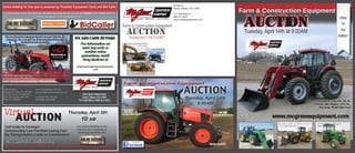 Live Internet Bidding for the
Virtual Auction Available at
www.equipmentfacts.com
AUCTION
Virtual Thursday, April 30th
10 AM
Call today to Consign!
Unbelievably Low Flat Rate Listing Fee!
No Transportation Costs or Commission!
Many great consignments form local PA, MD & VA contractors and dealers.
G.W McGrew Auction Co.
PO Box 6
Seven Valleys, PA 17360
717-428-0922 or
888-311-2811
www.mcgrewequipment.com
AUCTIONAUCTION
Farm & Construction Equipment
Tuesday April 14th 9:00AM
In order to better serve our customers, we will be providing not one, not two, but THREE online bidding platforms.
Choose whichever is most convenient for you!
Online bidding for this sale is powered by Proxibid, Equipment Facts and Bid Caller.
We are pleased to announce that we are now York Co. PA,
Adams Co. PA, & Carroll Co. MD’s authorized full service
Mahindra tractor dealership
Be one of the first 10 people purchase a new tractor from us,
and we will cover the first year’s scheduled maintenance!
For information on
cash buy-outs or
auction value
guarantees, email
Greg McGrew at
gregmcgrew@mcgrewequipment.
com
2191 Seven Valleys Road,
Seven Valleys, Pa 17360
717-428-0922 or 888-311-2811 ‘13 Case IH 110A, 4x4, Cab, Air,
L745 Ldr., Rear Weights, 1276 Hrs.,
One Owner, Off Mid-West Farm
AUCTIONTuesday, April 14th at 9:00AM
www.mcgrewequipment.com
scottzylka@mcgrewequipment.com
Lic# AH001787, AY001961,
AU003295L, AA0028881
Sales Managers:
Greg McGrew Office 717-428-0922
Zach Thoman Cell 717-818-8078
Scott Zylka Cell 443-845-6540
Office 717-428-0922
Farm & Construction Equipment
Kubota M135GX
Farm & Construction EquipmentFarm & Construction Equipment
Tuesday, April 14th
9:00AM
‘08 JD 6430, 4x4, Cab, Air, Power Quad,
640 Ldr., 1200 Hrs., One Owner, Very Nice
‘06 JD 544J, EROPS, Air, JRB Quick Coupler,
Local Landscaping Machine
JD 7410, Cab, 2wd, Air, Reverser,
1869 Hrs, Very Clean
OPEN
TO
THE
PUBLIC!
www.mcgrewequipment.com
‘02 Cat 322CL,EROPS, Air, Hyd.
Quick Coupler
‘10 JCB 535V125, 4x4x4, Cab, Outriggers, 9
000lb., Aux. Hyd., 43 hrs., Same As New
NH TS110, Open, 2260 Hrs.
Right Off A Local Farm
 