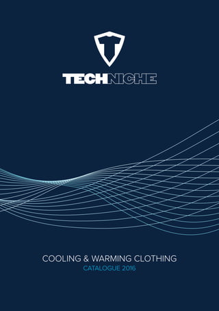 COOLING & WARMING CLOTHING
CATALOGUE 2016
 