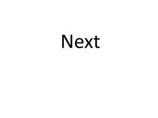 Next
 