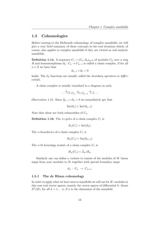 Chapter 1. Complex manifolds
1.5 Cohomologies
Before turning to the Dolbeault cohomology of complex manifolds, we will
giv...