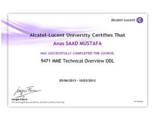9471 MME Technical Overview ODL
Anas SAAD MUSTAFA
05/06/2013 - 10/03/2013
Ref TMO18462WCOMPLETION
 