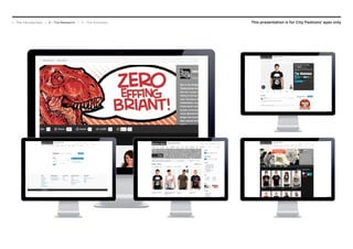 This presentation is for City Fashions’ eyes only1 - The Introduction | 2 - The Research | 3 - The Summary
 