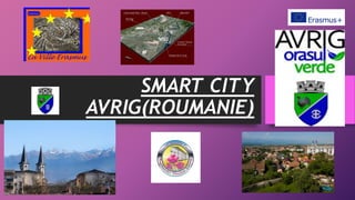 SMART CITY
AVRIG(ROUMANIE)
 