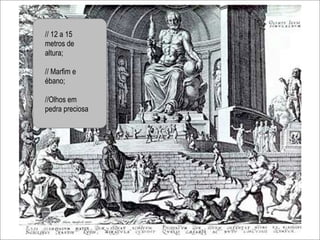 // 12 a 15
metros de
altura;

// Marfim e
ébano;

//Olhos em
pedra preciosa
 