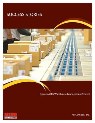 SUCCESS STORIES
ASPL (M) Sdn. Bhd.
Djarum ASRS Warehouse Management System
 