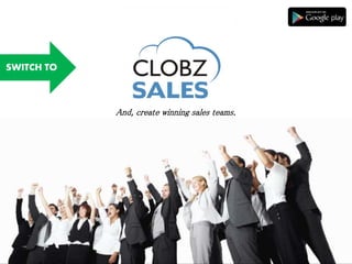 SWITCH TO
And, create winning sales teams.
 