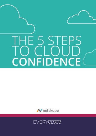 THE 5 STEPS
TO CLOUD
CONFIDENCE
®
 