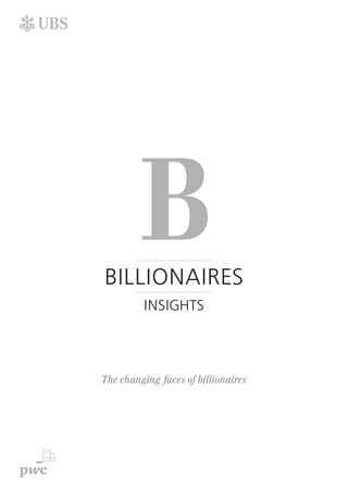 BILLIONAIRES
INSIGHTS
The changing faces of billionaires
 
