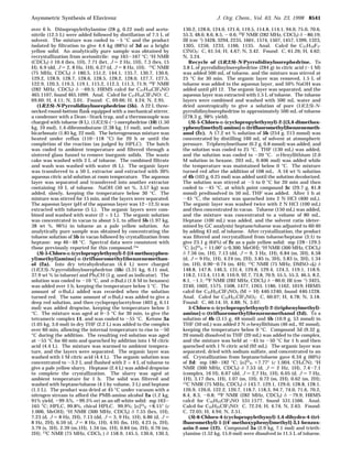 over 6 h. Diisopropylethylamine (28 g, 0.22 mol) and aceto-
nitrile (12.5 L) were added followed by distillation of 7.5 L of
solvent. The mixture was cooled to -5 °C and the product
isolated by filtration to give 4.4 kg (88%) of 3d as a bright
yellow solid. An analytically pure sample was obtained by
recrystallization from acetonitrile: mp 165-167 °C; 1
H NMR
(CDCl3) δ 10.4 (brs, 1H), 7.71 (brt, J ) 2 Hz, 1H), 7.3 (brs, 15
H), 6.9 (dd, J ) 2, 8 Hz, 1H), 6.27 (d, J ) 8 Hz, 1H). 13C NMR
(75 MHz, CDCl3) δ 180.5, 151.2, 144.1, 135.7, 130.7, 130.6,
129.2, 128.9, 128.7, 128.6, 128.5, 128.2, 128.0, 127.7, 127.5,
122.9, 120.3, 119.3, 119.1, 115.2, 112.3, 111.3, 71.9; 19
F NMR
(282 MHz, CDCl3) δ -69.5; HRMS calcd for C27H19ClF3NO
465.1107, found 465.1099. Anal. Calcd for C27H19ClF3NO: C,
69.60; H, 4.11; N, 3.01. Found: C, 69.66; H, 4.24; N, 2.95.
(1R,2S)-N-Pyrrolidinylnorephedrine (5b). A 22 L three-
necked round-bottom flask equipped with a mechanical stirrer,
a condenser with a Dean-Stark trap, and a thermocouple was
charged with toluene (8 L), (1R,2S)-(-)-norephedrine (10) (1.50
kg, 10 mol), 1,4-dibromobutane (2.38 kg, 11 mol), and sodium
bicarbonate (1.85 kg, 22 mol). The heterogeneous mixture was
heated under reflux (110-118 °C) for 20 h or until the
completion of the reaction (as judged by HPLC). The batch
was cooled to ambient temperature and filtered through a
sintered glass funnel to remove inorganic solids. The waste
cake was washed with 3 L of toluene. The combined filtrate
and wash was washed with water (6 L). The organic layer
was transferred to a 50 L extractor and extracted with 30%
aqueous citric acid solution at room temperature. The aqueous
layer was separated and transferred into another extractor
containing 10 L of toluene. NaOH (50 wt %, 3.57 kg) was
added, slowly, keeping the temperature below 30 °C. The
mixture was stirred for 15 min, and the layers were separated.
The aqueous layer (pH of the aqueous layer was 12-12.5) was
extracted with toluene (5 L). The organic layers were com-
bined and washed with water (2 × 5 L). The organic solution
was concentrated in vacuo to about 5 L to afford 5b (1.97 kg,
38 wt %, 96%) in toluene as a pale yellow solution. An
analytically pure sample was obtained by concentrating the
toluene solution of 5b in vacuo followed by crystallization from
heptane: mp 46-48 °C. Spectral data were consistent with
those previously reported for this compound.15a
(S)-5-Chloro-r-(cyclopropylethynyl)-2-[(4-methoxyphen-
yl)methyl]amino]-r-(trifluoromethyl)benzenemethan-
ol (2a). Into dry tetrahydrofuran (4.4 L) were charged
(1R,2S)-N-pyrrolidinylnorephedrine (5b) (3.31 kg, 6.11 mol,
37.9 wt % in toluene) and Ph3CH (1 g, used as indicator). The
solution was cooled to -10 °C, and n-BuLi (1.6 M in hexanes)
was added over 1 h, keeping the temperature below 5 °C. The
amount of n-BuLi added was recorded when the solution
turned red. The same amount of n-BuLi was added to give a
deep red solution, and then cyclopropylacetylene (403 g, 6.11
mol) was added dropwise, keeping the temperature below 5
°C. The mixture was aged at 0-5 °C for 30 min, to give the
tetrameric complex 11, and was cooled to -55 °C. Ketone 3a
(1.05 kg, 3.0 mol) in dry THF (2.2 L) was added to the complex
over 60 min, allowing the internal temperature to rise to -50
°C during the addition. The resulting red solution was aged
at -55 °C for 60 min and quenched by addition into 1 M citric
acid (4.4 L). The mixture was warmed to ambient tempera-
ture, and the layers were separated. The organic layer was
washed with 1 M citric acid (4.4 L). The organic solution was
concentrated to ∼3.2 L and flushed with 2 × 4 L of toluene to
give a pale yellow slurry. Heptane (2.4 L) was added dropwise
to complete the crystallization. The slurry was aged at
ambient temperature for 1 h. The solid was filtered and
washed with heptane/toluene (4:1 by volume, 3 L) and heptane
(1.5 L). The product was dried at 45 °C under vacuum with a
nitrogen stream to afford the PMB-amino alcohol 2a (1.2 kg,
91% yield, >99 A%, >99.5% ee) as an off-white solid: mp 163-
165 °C; HPLC, 99.8%, chiral HPLC. 99.9%; [R]25
D +8.15° (c
1.006, MeOH); 1H NMR (300 MHz, CDCl3) δ 7.55 (brs, 1H),
7.23 (d, J ) 8 Hz, 2H), 7.13 (dd, J ) 3, 9 Hz, 1H), 6.86 (d, J )
8 Hz, 2H), 6.59 (d, J ) 8 Hz, 1H), 4.95 (bs, 1H), 4.23 (s, 2H),
3.79 (s, 3H), 2.39 (m,1H), 1.34 (m, 1H), 0.84 (m, 2H), 0.76 (m,
2H); 13
C NMR (75 MHz, CDCl3 ) δ 158.9, 145.5, 130.6, 130.3,
130.2, 128.6, 124.0, 121.6, 119.5, 114.8, 114.1, 94.0, 75.0, 70.6,
55.3, 48.0, 8.6, 8.5, - 0.6; 19F NMR (282 MHz, CDCl3) δ -80.19;
IR (cm-1
) 3428, 3294, 2235, 1601, 1574, 1507, 1457, 1399, 1323,
1305, 1256, 1233, 1166, 1135. Anal. Calcd for C21H19F3-
ClNO2: C, 61.54; H, 4.67; N, 3.42. Found: C, 61.26; H, 4.62;
N, 3.24.
Recycle of (1R,2S)-N-Pyrrolidinylnorephedrine. To
3.8 L of pyrrolidinylnorephedrine (284 g) in citric acid (∼1 M)
was added 500 mL of toluene, and the mixture was stirred at
25 °C for 30 min. The organic layer was removed, 1.5 L of
toluene was added to the aqueous layer, and 50% NaOH was
added until pH 12. The organic layer was separated, and the
aqueous layer was extracted with 1.5 L of toluene. The toluene
layers were combined and washed with 500 mL water and
dried azeotropically to give a solution of pure (1R,2S)-N-
pyrrolidinylnorephedrine in approximately 500 mL of toluene
(278.3 g, 98% yield).
(S)-5-Chloro-r-(cyclopropylethynyl)-2-[(3,4-dimethox-
yphenyl)methyl]-amino]-r-(trifluoromethyl)benzenemeth-
anol (2c). A 17.2 wt % solution of 5b (254 g, 213 mmol) was
concentrated by distilling 160 mL of solvent at atmospheric
pressure. Triphenylmethane (0.2 g, 0.8 mmol) was added, and
the solution was cooled to 25 °C. THF (130 mL) was added,
and the solution was cooled to -20 °C. n-Hexyllithium (2.0
M solution in hexane, 203 mL, 0.406 mol) was added while
the temperature was maintained below 0 °C. The mixture
turned red after the addition of 108 mL. A 16 wt % solution
of 4b (103 g, 0.25 mol) was added until the solution decolorized.
The solution was stirred at -5 to 0 °C for 20 min and then
cooled to -45 °C, at which point compound 3c (29.7 g, 81.8
mmol) predissolved in 50 mL THF was added. After 1 h at
-45 °C, the mixture was quenched into 2 N HCl (400 mL).
The organic layer was washed twice with 2 N HCl (100 mL)
and then concentrated in vacuo. Toluene (150 mL) was added,
and the mixture was concentrated to a volume of 80 mL.
Heptane (100 mL) was added, and the solvent ratio (deter-
mined by GC analysis) heptane/toluene was adjusted to 60:40
by adding 43 mL of toluene. After crystallization, the product
was filtered and recrystallized from toluene/heptane (3:1) to
give 23.1 g (64%) of 2c as a pale yellow solid: mp 128-129.5
°C; [R]25
D + 11.00° (c 0.300, MeOH); 1H NMR (300 MHz, CDCl3)
δ 7.56 (m, 1H), 7.13 (dd, J ) 9, 3 Hz, 1H), 6.84 (m, 3H), 6.58
(d, J ) 9 Hz, 1H), 4.24 (m, 2H), 3.85 (s, 3H), 3.83 (s, 3H), 1.34
(m, 1H), 0.90-0.74 (m, 4H); 13C NMR (75 MHz, DMSO-d6) δ
148.8, 147.8, 146.3, 131.4, 129.8, 129.4, 124.3, 119.1, 118.9,
118.2, 113.4, 111.8, 110.9, 92.7, 73.8, 70.9, 55.5, 55.3, 46.5, 8.2,
8.1, -1.1; 19
F NMR (282 MHz, CDCl3) δ -80.0; IR (cm-1
) 3425,
2240, 1602, 1575, 1508, 1477, 1263, 1186, 1162, 1019; HRMS
calcd for C22H22ClF3NO3 (M + H) 440.1240, found 440.1228.
Anal. Calcd for C22H21ClF3NO3: C, 60.07; H, 4.78; N, 3.18.
Found: C, 60.14; H, 4.88; N, 3.07.
5-Chloro-r-(cyclopropylethynyl)-2-(triphenylmethyl)-
amino]-r-(trifluoromethyl)benzenemethanol (2d). To a
solution of 4b (3.15 g, 48 mmol) and 5b (10.9 g, 53 mmol) in
THF (50 mL) was added 2 N n-hexyllithium (46 mL, 92 mmol),
keeping the temperature below 0 °C. Compound 3d (9.32 g,
20 mmol) dissolved in THF (20 mL) was added to the complex,
and the mixture was held at -45 to -50 °C for 1 h and then
quenched with 1 N citric acid (92 mL). The organic layer was
separated, dried with sodium sulfate, and concentrated to an
oil. Crystallization from heptane/toluene gave 6.34 g (60%)
of 2d: mp 180-182 °C; [R]25
D +7.77° (c 1.004, CH3CN); 1
H
NMR (300 MHz, CDCl3) δ 7.53 (d, J ) 2 Hz, 1H), 7.4-7.1
(complex, 16 H), 6.67 (dd, J ) 2,7 Hz, 1H), 6.05 (d, J ) 7 Hz,
1H), 3.17 (brs, 1H), 1.07 (m, 1H), 0.72 (m, 2H), 0.62 (m, 2H);
13
C NMR (75 MHz, CDCl3) δ 143.7, 129.1, 129.0, 128.8, 128.1,
126.9, 126.0, 122.2, 120.7, 118.7, 118.3, 94.7, 74.0, 71.6, 70.2,
8.4, 8.3, -0.8; 19F NMR (282 MHz, CDCl3) δ -79.9; HRMS
calcd for C32H25ClF3NO 531.1577, found 531.1566. Anal.
Calcd for C32H25ClF3NO: C, 72.24; H, 4.74; N, 2.63. Found:
C, 72.05; H, 4.94; N, 2.51.
(S)-6-Chloro-4-(cyclopropylethynyl)-1,4-dihydro-4-(tri-
fluoromethyl)-1-[(4′-methoxyphenyl)methyl]-3,1-benzox-
azin-2-one (12). Compound 3a (2.9 kg, 7.1 mol) and trieth-
ylamine (1.52 kg, 15.0 mol) were dissolved in 11.5 L of toluene.
Asymmetric Synthesis of Efavirenz J. Org. Chem., Vol. 63, No. 23, 1998 8541
 