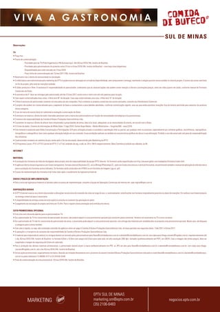 SUL DE MINAS
V I V A A G A S T R O N O M I A
Observações
TV
• Preço fixo.
• Prazos de comercialização:
- Prioridade para de TV (Pollo Engenharia e VN Autosserviço): Até 28/out/2016 (16h, horário de Brasília).
- Prioridade para patrocinadores do promotor entre 31/out e 4/nov/2016 (16h, horário de Brasília) – caso haja cotas disponíveis.
- Disponibilidade para todo mercado em 7/nov/2016.
- Prazo limite de comercialização até 13/mar/2017 (16h, horário de Brasília).
• Reservamo-nos o direito de exclusividade na veiculação.
• A mídia básica será administrada pelo marketing da EPTV e poderá ocorrer alteração em virtude da disponibilidade, sem comprometer a entrega, mantendo a relação previsto versus exibido no total do projeto. O acerto de contas será feito
no fim do projeto, pelo total de inserções exibidas.
• A Globo produzirá o filme. A assinatura é responsabilidade do patrocinador. Lembramos que as caracterizações não podem conter menção a ofertas e promoções/preços, tanto em vídeo quanto em áudio, conforme manual de Formatos
Comerciais da Globo.
• A assinatura de 5” deve ser entregue pelo patrocinador até dia 27/mar/2017, assim como o texto com até oito palavras para locução.
• Caso sejam comercializadas duas cotas, o filme terá 30” de duração. Caso seja comercializada uma cota, o filme terá 15” de duração.
• O filme é exclusivo do patrocinador somente nos mercados por ele comprados. Para conhecer os projetos comerciais dos outros mercados, consulte seu Atendimento Comercial.
• O projeto não poderá ser comercializado para o segmento de bares e restaurantes e para bebidas destiladas, conforme normatização vigente, uma vez que estão previstas inserções fora do horário permitido para anúncios de produtos
dessa categoria.
• O uso da marca do evento deve ser submetido à avaliação e autorização da Globo.
• A emissora se reserva o direito de exibir chamadas adicionais sem a marca dos patrocinadores em função de necessidades estratégicas e/ou promocionais.
• O evento é de responsabilidade da Comida di Buteco Produções Gastronômicas Ltda.
• O promotor se reserva o direito de alterar itens relacionados a propriedades de arena, data e/ou local, adequando-os às necessidades do evento, em acordo com a Globo.
• (1) Fonte de dados: Sistema de Informações de Mídia Globo 11/ago/2016. Kantar Ibope Media – Media Workstation – Varginha/MG - maio/2016.
• Este material é produzido pela Globo Comunicação e Participações S/A para utilização privada e é proibida a reprodução total ou parcial, por qualquer meio ou processo, especialmente por sistemas gráficos, microfílmicos, reprográficos,
fonográficos e videográficos, bem como qualquer alteração/edição em seu conteúdo. Essas proibições aplicam-se também às características gráficas da obra e à sua editoração. Proibido o uso não autorizado sob pena de responsabilização
dos infratores.
• O patrocinador receberá um relatório de pós-venda após o fim da veiculação, desenvolvido pelo Marketing da EPTV.
• (2) Programas Locais: PTV1 e PTV2 (Jornal da EPTV 1ª e 2ª ed.) exibidos de seg. a sáb, às 12h e 19h15 respectivamente. Mais Caminhos é exibido aos sábados, às 8h.
INTERNET
MATERIAL
• A produção dos formatos da mídia de divulgação deste projeto será de responsabilidade da equipe EPTV Internet. Os formatos estão especificados em http://anuncie.globo.com/redeglobo/formatos/index.html
• A agência/cliente enviará logomarca com fundo transparente, formato vetorial (Illustrator CS, .ai) ou Bitmap (Photoshop CS, .psd) com fundo claro/escuro e vertical/horizontal, encaminhando também o manual de aplicação da referida marca
para a produção dos formatos acima indicados. Os formatos serão produzidos em HTML5 ou em formatos de imagem (.jpg ou .gif).
• O prazo de implementação dos formatos é de 5 dias úteis após o recebimento da logomarca/material.
ENVIO E PRAZO DE IMPLEMENTAÇÃO
• Para o envio de logomarca/material ou dúvidas sobre os prazos de implementação, consulte a Equipe de Operações Comerciais de Internet em: opec.digital@eptv.com.br
DISPOSIÇÕES GERAIS
• A EPTV Internet reserva-se o direito de proceder a alterações na estrutura do conteúdo dos sites ao longo do ano, e, eventualmente, substituições nos formatos originalmente previstos no plano de inserções. Em nenhum caso haverá prejuízo
na entrega comercial para o anunciante.
• A disponibilidade da entrega comercial está sujeita à consulta no momento da aprovação do plano.
• O pagamento da veiculação do projeto será feito em 15 dfm. Para o registro desta prestação será emitida uma fatura.
COTA PROMOCIONAL OPCIONAL
• Esta cota será oferecida apenas para os patrocinadores TV.
• Se o patrocinador de TV for concorrente do patrocinador de arena, não poderá adquirir a cota promocional opcional que consta em plano comercial. Teremos um anunciante na TV e outro na arena.
• Se o patrocinador de TV não for concorrente do patrocinador de arena, o anunciante pode adquirir a cota promocional opcional, com entrega dos materiais pré-estabelecidos na proposta cota promocional opcional. Neste caso, ele bloqueia
a categoria para a arena também.
• Este valor é líquido, ou seja, não contempla comissão de agência e deve ser pago à Comida di Buteco Produções Gastronômicas Ltda. em duas parcelas nas seguintes datas: 7/abr/2017 e 8/mai/2017.
• A operação e o transporte da caravana são responsabilidade da Comida di Buteco Produções Gastronômicas Ltda.
• O material para impressão do anúncio no miniguia deverá ser enviado pelos patrocinadores para flavia@comidadibuteco.com.br e daniella@comidadibuteco.com.br, com cópia para thiago.ciaciare@tvglobo.com.br, impreterivelmente até
o dia 30/nov/2016 (16h, horário de Brasília), no formato 8,0cm x 10,0cm com sangria de 0,5cm para cada lado, em alta resolução (300 dpi), fechados (preferencialmente em PDF), em CMYK. Caso a imagem não tenha sangria, deve ser
respeitada a margem de segurança de 0,5cm em cada lado.
• Para a produção dos demais materiais promocionais, o patrocinador deverá enviar a marca preferencialmente em PDF, ou JPG em alta para flavia@comidadibuteco.com.br e daniella@comidadibuteco.com.br, com cópia para thiago.
ciaciare@tvglobo.com.br, até o dia 30/nov/2016 (16h, horário de Brasília).
• Outras ações promocionais, especialmente nos bares, deverão ser tratadas diretamente com o promotor do evento Comida di Buteco Produções Gastronômicas Ltda pelos e-mails flavia@comidadibuteco.com.br e daniella@comidadibuteco.
com.br ou pelos telefones (11) 98266-3777 e (31) 97535-0346.
• Prazo de comercialização da cota promocional: 23/nov/2016 (16h, horário de Brasília).
MARKETING negocios.eptv.com.br
EPTV SUL DE MINAS
marketing.sm@eptv.com.br
(35) 2106-6483
 