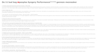1. At skabe accelererende performance gennem mennesker er altid muligt
En af vores fundamentale overbevisninger er netop at det altid er muligt at skabe accelererende performance gennem mennesker. Ikke altid at det alene er det enkelte menneske, men sammenhængen mellem mennesker der skaber accelererende
performance – det er altid muligt at skabe fremskridt og mennesker søger det at skabe fremskridt. Alligevel skal vi i den grad udfordres for at komme til det punkt hvor vi ser hvad der reelt er muligt at skabe med de forhåndenværende ressourcer.
2. Skab en klokke klar vision
Hvis vi som ledere ønske at accelerere performance i vores organisation, er det væsentligt at ressourcerne, menneskerne, som skal gennemføre dette kan se visionen med missionen og således tager medejer ansvar, eller vil missionen med alt
sandsynlighed mislykkedes eller ikke opnå det ønskede eller mulige resultat.
3. Alle mennesker kan opnå ekstraordinære resultater – alene og i grupper – i ydende omgivelser
Det potentiale som alle dine medarbejdere har, er principielt ubegrænset. Historien viser os at mobilisering af ressource igen og igen har været medvirkende til at skabe resultater som vi end ikke turde drømme om. Det at frigive potentiale giver oftest
uventede og ekstraordinære resultater.
4. Fællesskab omkring ejerskab, læring og kvalitet
Her gælder det processen omkring at mobilisere og frigive potentialet hos vores medarbejdere. Men ønsker de ejerskabet? Ejerskab skabes i fællesskab, ikke at forveksle med at samarbejde, teamwork, gruppearbejde, men dem alle sammen. Dette
fællesskab opstår når to eller flere personer skaber noget nyt, noget der ikke var der før.
5. Plus performance opnås gennem ligevægt mellem det indre drive og det ydre pres, i et optimalt niveau
Som opstår i det øjeblik vi bliver guidet i processen til at mobilisere og frigive potentialet i vores medarbejdere. Hvordan får vi så disse forandringer til at vare ved? Vi bliver alle stimuleret af vores indre drive, fx ambitioner, og anden udefra kommende
pres, fx vores medarbejdere. For at opnå forandringer som vare ved, er det de to perspektiver som vi skal tage i højde for og sikre en balance mellem disse to. Optimal performance forbedring opnås når personer kan se at deres indre drive er forbundet
med det som organisationen ønsker at opnå. Organisationen skal stræbe efter at sikre balance mellem den massive support struktur med masere af fokus på handling og så det faktisk at få det til at ske gennem mennesker i organisationen.
6. Forbedrer processer gennem fokus på – og eliminering af forhindringer
Hvorfor gå imod strømmen (flowet)? Som en flod har den dynamik har en organisation også sin dynamik. Det er vores opgave at finde det attraktive som vil frigive potentialet i vores medarbejdere. Dynamikken vil blive forstærket ved fokusering på det
attraktive idet nogle af forhindringerne vil blive mindre vigtige eller helt forsvinde hvis det attraktive er stærkt og præcist nok.
7. Forbedre processer gennem fokus på motivation – bedste og værste tilfælde
For at flytte folk er vi nød til at tage udgangspunkt i hvor de er og ikke hvor vi er, ellers er vejen til målet uklar. Når vi er der, er det væsentligt at sikre motivationen til at ”gå distancen”, hvilket gøres ved at fokusere på motivation, fokus på hvordan deres
og vores verden vil se ud hvis vi gøre det og inden det kort hvordan den kan se ud hvis vi ikke gør det. Ved at slutte med den positive motivation, vil folk lytte og fokusere på målet.
8. Viden deling gennem kontinuitet og fornyelse i forbedringsprocesserne
Når vi arbejder med at frigive potentialet for at opnå en performance forbedring, er det væsentligt ikke at basere alle beslutninger op hvordan vi tror verden ser ud eller vil se ud. Vi skal huske den viden og erfaring vi har fra tidligere og vi skal lære at dele
denne viden og erfaring for at forbygge at vi drager konklusioner som ikke kan stå mål med det vil ønsker. Så balance mellem erfaring og ny viden er væsentlig for at sikre en kontinuerlig forandring med fokus på performance forbedring.
9. Styrken i Både/og og ikke Enten/eller
Et simpelt men væsentligt rationelt princip i Plus Performance. Det er væsentligt at vi tilføre organisationen både/og og ikke enten/eller. Det er væsentligt for at have strukturen som er nødvendig for at opnå budgetter og andre mål så som produkt og
markedsudvikling.
10. Inspiration gennem feedback – evaluere for at motivere
Et andet rationelt princip Plus Performance. Det er væsentligt at måle og evaluere vores fremdrift således at vi kan se at vi nærmer os det opsatte mål. Vi ser at vi opnår vores milestones og fejre disse sejre og tager ved lære af det som vi gjorde forkert
eller det som kunne have været bedre. Vi skuer fremad igen i den retning som vi planlagde og med vores erfaring nu, korrigere vi den fremtidige kurs. Mennesker og organisationer lærer og udvikler sig gennem action og refleksion.
11. Find værdierne i vekselvirkning – skab mening og identitet
Det 11. bud omhandler basale menneskelige værdier og overbevisninger – guidet i alt hvad vi gør og tror på. Organisationer tager i dag det fulde ansvar når der skabes plads til dialog, gensidig forståelse hvor identiteten skabes.
De 11 bud bag mpeoples Syngery Performance(2+2=5) gennem mennesker
 