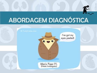 ABORDAGEM DIAGNÓSTICA
 