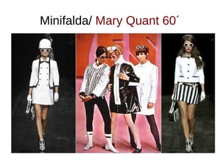 Minifalda/ Mary Quant 60´
 