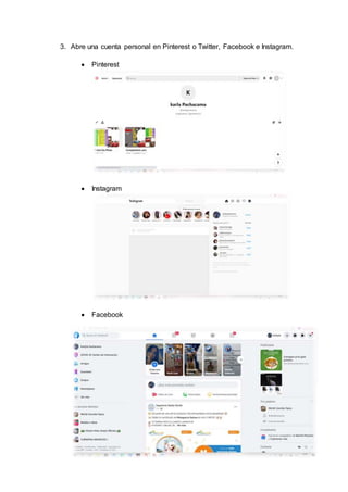3. Abre una cuenta personal en Pinterest o Twitter, Facebook e Instagram.
 Pinterest
 Instagram
 Facebook
 