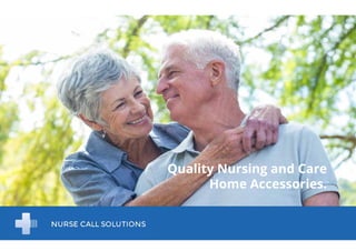 Quality Nursing and Care
Home Accessories.
 
