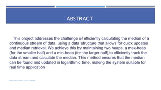 Efficient Continuous Data Stream Median Finder Using Heaps for Real ...