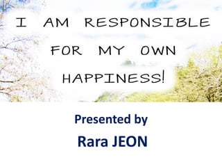Presented by
Rara JEON
 