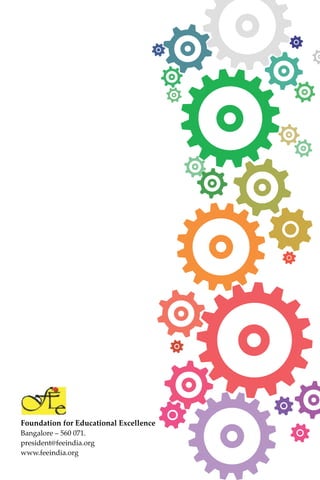 Foundation for Educational Excellence
Bangalore – 560 071.
president@feeindia.org
www.feeindia.org
 