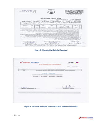 17 | P a g e
Figure 4: Municipality (Baladia) Approval
Figure 5: Final Site Handover to HUAWEI after Power Connectivity
 