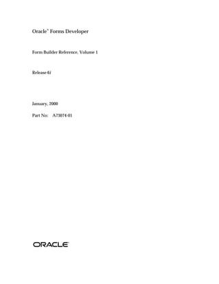 Oracle® Forms Developer



Form Builder Reference, Volume 1



Release 6i




January, 2000

Part No:     A73074-01
 