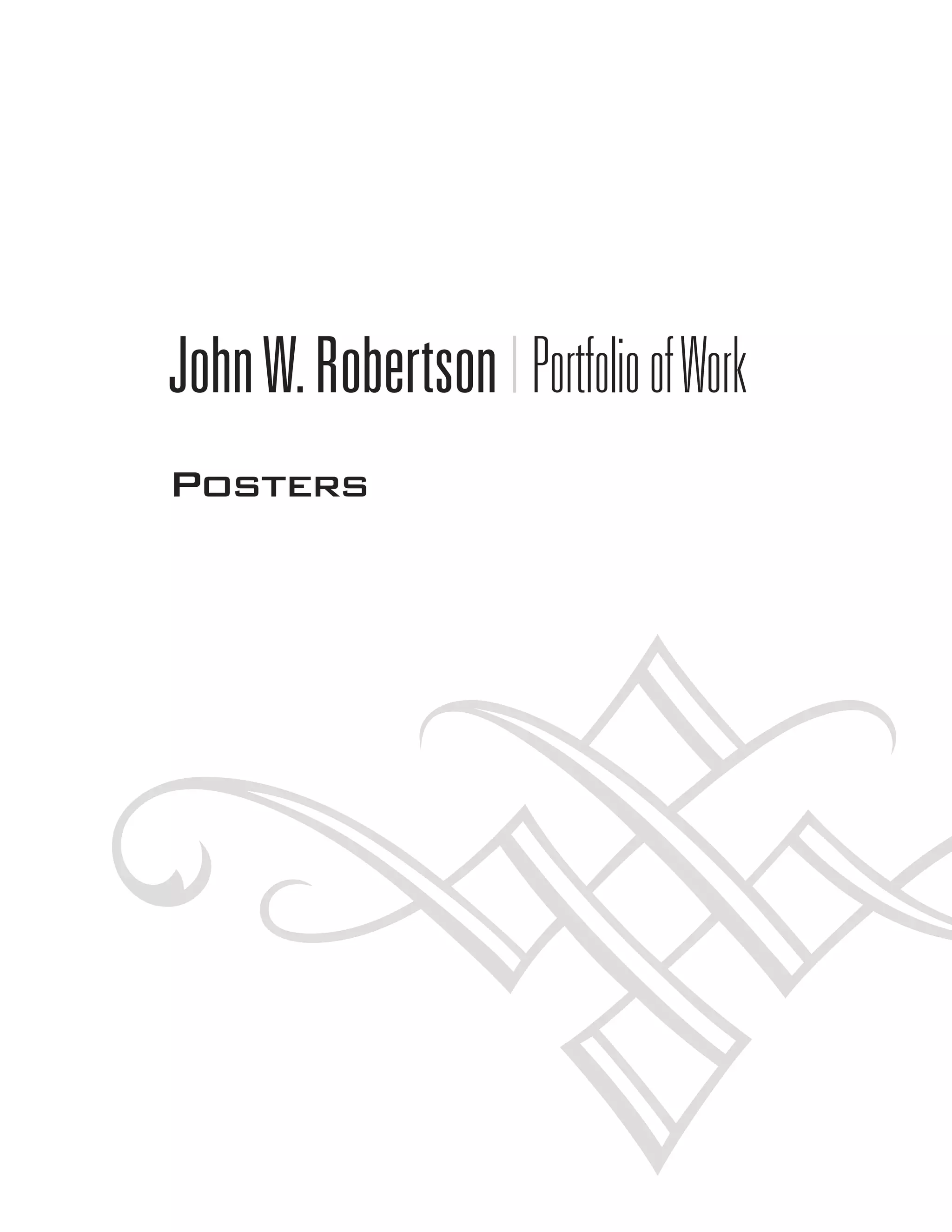 JohnW.Robertson|PortfolioofWork
Posters
 