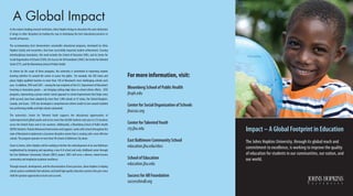 For more information, visit:
Bloomberg School of Public Health
jhsph.edu
Center for Social Organization of Schools
jhucsos.org
Center forTalentedYouth
cty.jhu.edu
East Baltimore Community School
education.jhu.edu/ebcs
School of Education
education.jhu.edu
Success for All Foundation
successforall.org
Impact – A Global Footprint in Education
The Johns Hopkins University, through its global reach and
commitment to excellence, is working to improve the quality
of education for students in our communities, our nation, and
our world.
Asthenation’sleadingresearchinstitution,JohnsHopkinsbringstoeducationthesamededication
it brings to other disciplines by leading the way in developing the best educational practices to
benefit all learners.
The accompanying chart demonstrates sustainable educational programs, developed by Johns
Hopkins faculty and researchers, that have successfully impacted student achievement. Crossing
interdisciplinary boundaries, this work includes the School of Education (SOE), and its Center for
SocialOrganizationofSchools(CSOS),theSuccessforAllFoundation(SFAF),theCenterforTalented
Youth (CTY), and the Bloomberg School of Public Health.
As shown by the scope of these programs, the university is committed to improving student
learning whether it’s around the corner or across the globe. For example, the SOE trains and
places highly qualified teachers in more than 150 of Maryland’s most challenging schools each
year. In addition, SFAF and CSOS – among the top recipients of the U.S. Department of Education’s
Investing in Innovation grants – are bringing cutting-edge ideas to school reform efforts. SFAF
programs, representing a proven whole-school approach to school improvement that helps every
child succeed, have been adopted by more than 1,000 schools in 47 states, the United Kingdom,
Canada, and Guam. CSOS has developed a comprehensive reform model to turn around troubled
low-performing middle and high schools nationwide.
The university’s Center for Talented Youth supports the educational opportunities of
underrepresented gifted youths and serves more than 60,000 students each year at 233 locations
across the United States and in ten countries. Additionally, a Bloomberg School of Public Health
(BSPH)Initiative,PositiveBehavioralInterventionandSupports,workswithschoolsthroughoutthe
state of Maryland to implement a classroom discipline system that is creating safer, more effective
schools.The program operates in more than 90 schools in Baltimore City alone.
Closer to home, Johns Hopkins will be working to further the redevelopment of an east Baltimore
neighborhood by designing and operating a new K-8 school and early childhood center through
the East Baltimore Community Schools (EBCS) project. EBCS will serve a diverse, mixed-income
community and emphasize academic excellence.
Through research, development, and the dissemination of best practices, Johns Hopkins is helping
school systems worldwide find solutions and build high quality education systems that give every
child the greatest opportunity to learn and succeed.
A Global Impact
 