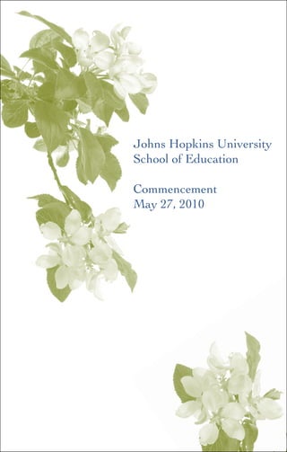 Johns Hopkins University
School of Education
Commencement
May 27, 2010
 