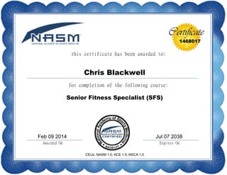 1468017
Chris Blackwell
Senior Fitness Specialist (SFS)
Feb 09 2014 Jul 07 2038
CEUs: NASM 1.0; ACE 1.0; NSCA 1.0
 
