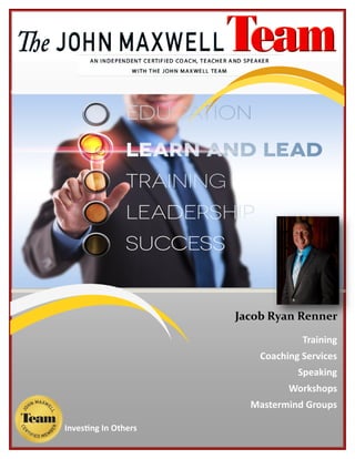 Investing In Others
Jacob Ryan Renner
Training
Coaching Services
Speaking
Workshops
Mastermind Groups
 