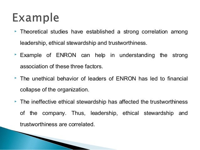 trustworthiness and ethical stewardship Leadership, ethical stewardship and trust leadership, ethical stewardship and trust introduction the problem to be investigated in this paper is the correlation of the concepts of leadership, ethical stewardship and trustworthiness within the framework of corporate organizations. trustworthiness and ethical stewardship Leadership, ethical stewardship and trust leadership, ethical stewardship and trust introduction the problem to be investigated in this paper is the correlation of the concepts of leadership, ethical stewardship and trustworthiness within the framework of corporate organizations.