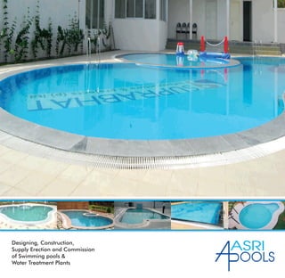 Designing, Construction,
Supply Erection and Commission
of Swimming pools &
Water Treatment Plants
ASRI
OOLS
 