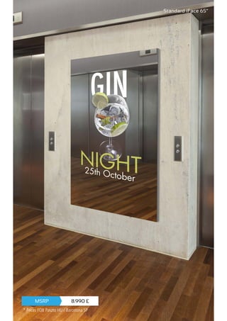 Standard iFace 65”
8.990 £MSRP
* Prices FOB Paszto HU / Barcelona SP
 