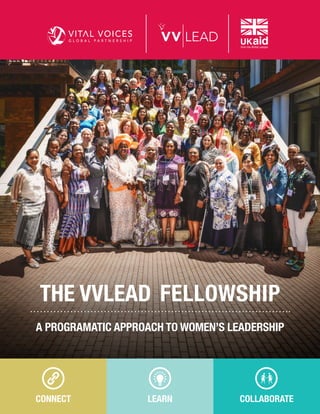 THE VVLEAD FELLOWSHIP
A PROGRAMATIC APPROACH TO WOMEN’S LEADERSHIP
CONNECT LEARN COLLABORATE
 