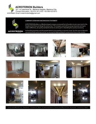 ACROTERION Builders
22 – A Lakandula St., Marikina Heights, Marikina City
Contact Information: +63 915 181 2155 / +63 906 433 5013
Email: kristel.fontanilla@gmail.com
 