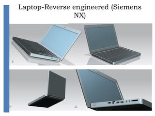 Laptop-Reverse engineered (Siemens
NX)
 