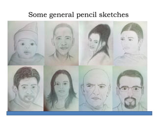 Some general pencil sketches
 