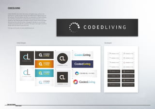 Tom Bastiman
	 Portfolio
CODEDLIVING
LOGO DESIGN | Dan Oram, the owner of Coded Living, came to me
looking for a simple modern design that reflected the digital nature of
his business. The only desire was that I incorporated a modern-looking
San-serif font and that the overall look had a good contrast so as to
stand out. My initial designs provided a result in terms of font and after
discussing more with the owner, managed to decide on an icon that
could be associated with the company. The logo to the right is the final
design that the owner chose and uses.
The logo can be seen at www.codedliving.co.uk
Initial Designs Developed
 