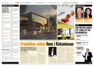 SID. 4 | NR 01 JUNI 2009 ÄR EN ANNONSBILAGA I METRO TEKNIK EN TIDNING OM AFFÄRSLIVET I KISTAKISTAUPDATE EN TIDNING OM AFFÄRSLIVET I KISTA ÄR EN ANNONSBILAGA I METRO TEKNIK NR 01 JUNI 2009 | SID. 5KISTAUPDATE
dörrar i
september 2008 och ersatte
Sollentunamässan som hade blivit
omodern och för liten. I Kista ska-
pas framtidens mötesmiljö och loka-
lerna är verkligen imponerande. Kista
Update ﬁck en guidad rundvandring i
faciliteterna av Christer Ekman, aﬀärs-
områdesansvarig på Kistamässan.
– Vi kan erbjuda en väldigt ﬂexi-
bel arena med plats för allt mellan två
och fem tusen personer. Många tek-
nikföretag vill vara i den här miljön
där det skapas aﬀärer och givande
möten.
Christer Ekman har en bakgrund
i eventbranchen och har bland annat
varit marknadschef på Radio City.
Dessförinnan var han DJ i hela fem-
ton år. Han känns som urtypen för
en person som verkligen kan ming-
landets konst. Mycket riktigt pratar
han sig väldigt varmt om mötet mel-
lan människor.
– Jag jobbar med att skapa möj-
ligheter för människor att träﬀas på
bästa och mest eﬀektiva sätt. Det är
verkligen en utmaning att hitta lös-
ningen på framtidens möten. För
några år sedan trodde de ﬂesta att
tekniken skulle ersätta det personliga
mötet, men i praktiken har det blivit
så att behovet av att träﬀas personli-
gen på den globala aﬀärsarenan har
ökat.
ens varit igång i ett
år, men bokningsläget är över för-
väntan. Det händer ofta att Christer
tvingas säga nej till förfrågningar på
grund av att lokalerna är bokade och
redan nu planeras för 2012 års mäs-
sor. Självklart är det positivt att be-
läggningen är så pass bra, trots medi-
ernas rapportering om det mörka
konjunkturläget. Kanke är det inte så
illa som det målas upp i media?
– De ﬂesta liknande anläggningar
i Sverige är ägda av kommunen. När
Bostäder börjar byggas. Först Husby
sedan Akalla och sist Kista.
Ericssonföretaget SRA Svenska Radio-
bolaget ﬂyttar till Kista. Lantbrukaren
Bengt Akalla slutar skörda sina åkrar.
EricssonföretagRIFA,RadioIndustrins
Fabriksaktiebolag, ﬂyttar till Kista.
Kista Centrum invigs av kungaparet.
T-banan till Kista invigs.
IBM ﬂyttar till Kista.
John-Olle Persson, ﬁnansborgarråd i
Stockholm tar initiativ till utarbetande
av ett program för ett elektronikcen-
trum i Kista. Programmet blev klart
1985.
Electrumhuset börjar byggas som
”hem” för Elektronikcentrum.
StiftelsenElektronikcentrum(Stiftelsen
Electrum i vardagslag) bildas.
Institutet för Mikrovågsteknik, IM,
ﬂyttar in i Electrum.
Electrum invigs oﬃciellt av Kung
Carl XVI Gustaf. Stor inﬂyttnings-
våg till Electrum av SISU, Institutet
för Systemutveckling och SICS,
Swedish Institute of Computer
Science, Ingenjörsskolan och en del av
Elektronikinstitutionen från KTH och
utbildningar inom data/systemveten-
skap från Stockholms universitet.
Mot slutet av 80-talet börjar Kista all-
mänt omnämnas som Sveriges Silicon
Valley. Antalet sysselsatta har ökat till
10 000. Närheten till Arlanda bidrar
starkt till att många utländska bolag
inom den relativt nya data- och elek-
tronikbranschen väljer Kista.
I Kista arbetar 20 000 människor på
200 arbetsplatser. Ledande internatio-
nella IT- och telekomföretag - exem-
pelvis Nokia, Microsoft, Apple och
DCM etablerar sig vid sidan av mindre
företag och startups.
Elektrum har tre forskningsinstitut,
Totalt är 400 personer engagerade inom
forskning och utbildning. IM splittras,
endelgårtillKTHsElektronikinsitution
och en del blir IMC, Industriellt
Mikroelektronikcentrum.
SITI, Svenska IT-institutet, bildas - till
en början som en paraplyorganisation
till SICS och SISU.
Acreo bildas - en sammanslagning av
IMC och IOF (Insitutet för Optisk
Forskning) från KTH.
Kista Science City AB bildas som
plattform för genomförandet av visio-
nen. Den ansedda tidskriften Wired
Magazine rankar Kista Science City på
andra plats bland världens teknikpar-
ker jämsides med Boston och Israel.
Stora byggnationer påbörjas i Kista:
Kista Science Tower, Kista Entré och
ombyggnationen av Kista Galleria.
IT-universitetet, ett samarbete mellan
KTH och Stockholms universitet - in-
vigs. Kista Innovation & Growth bil-
das för att ge support för nya idéer och
teknikföretag.
Ericsson ﬂyttar sitt huvudkontor till
Kista. Kung Carl XVI Gustaf besöker
Kista.
Flera företagsnätverk inom Kista
Science Citys tillväxtområden bildas.
De fem Strategigrupperna bildas.
Kista Mobile Showcase invigs. Kista
Innovation & Growth byter namn
till Stockholm Innovation & Growth
och breddar således verksamheten till
att innefatta hela Stockholmsregionen.
FOI med cirka 450 forskare etablerar
sig i området.
En industriepok går i graven med
rivningen av Ericssons gamla chipfa-
brik för att ge plats till framtida kon-
torsbyggnadsprojekt. Ett av de större
svenska ICT-företagen, Enea, etablerar
sig i området. Etableringar av nationel-
la och internationella företag ökar.
Antalet anställda i regionen når all
time high.
DennyamässanläggningenKistamässan
invigs. Electrum och KTH ﬁrar 20 år i
Kista Science City.
det gäller Kistamässan är det entre-
prenörer bakom vilket gör att vi är
lite mer snabbrörliga. Det tror jag
är en del av framgången. Dessutom
ligger Kistamässan väldigt strategiskt
belägen. Det är inte alla utanför Kista
som förstår vilken spännande miljö
det är här ute, dessutom vida känd
runt om i världen. Till och med folk
från SiliconValley kommer hit på stu-
diebesök, säger Christer och tillägger
skämtsamt att det ska bli spännande
att se om AC:n fungerar i sommar.
Det är ju första sommaren och med
tanke på de stora glasväggarna som
omhuldar entréhallen till mässan lär
det kunna bli ganska varmt.
Trenderna när det gäller mässor
och möten är att de blir mer och mer
interaktiva. Förr kunde det räcka
med att smälla upp en monter och
ställa ut sina produkter, men så är
inte fallet längre. Numera krävs mer
tanke och handling.
– Jag märker att ﬂer erbjuder
aktiviteter, workshops, seminarier
med mera som komplement till tra-
ditionella mässmontrar. Dessutom
är det viktigt att skapa möjligheter
att umgås med aﬀärsbekanta även
på kvällarna. Det är ofta i de mer
informella mötena som långsiktiga
aﬀärer skapas.
Att Kistamässan är en anläggning
i framkant märks även på maten och
miljömedvetenheten. Det är inte
några plastiga och sega mässbaguet-
ter som serveras!
– Jag slår gärna ett slag för vår res-
turatör, KM Restauranger, som även
driver restaurangerna på NK. Det
blir vårt svar på Edsbacka Krog och
något helt unikt i mässvärlden.
Att maten var av hög klass kan
Kista Updates utsända vittna om.
Kreativt kök är man sannerligen inte
bortskämd med på mässor.
Kuriosa i sammanhanget är att
Christer Ekman helgen efter inter-
vjun ämnade gifta sig. Han har varit
singel i hela 14 år, men har äntligen
hittat sin livspartner. Var hittade han
henne undrar ni? På Kistamässan
såklart!
– Jag är här för att käka lite mat
och shoppa. Jag passade också på att
lämna tillbaka en klänning.
– Jag har träﬀat människor på
Ericsson och pratat framtida, intres-
santa projekt.
Bransch, stil, gemensamma bekanta, typ av språk/jargong,
kuriosa, aktuellt i media etc.
Lyssna in vad motparten egentligen är ute efter. Lätt att
missa när man primärt är ute efter att ”sälja”.
Exempelvis kvällsmingel, en öl i hotellobbyn efter mässan
etc. Bygg relationen, men undvik allt prat om avtalets
konkreta innehåll tills dagen efter.
Det är sådant som kan stärka relatio-
nen vid nästa kontakttillfälle.
Fundera kring din
personliga stil, ut-
tryckssätt, klädsel
etc. Gör ett positivt
avtryck.
 