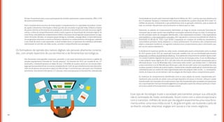 4948
formas. Os que foram para a rua ou participaram de reuniões representam, respectivamente, 28% e 14%
dos jovens entrevistados.
Outro resultado desse processo de emancipação e empoderamento é a capacidade de produzir conteú-
do, ajudar a disseminar informações e ideias que não são veiculadas na grande mídia. Embora a maioria
dos jovens domine as ferramentas de produção de conteúdo e não enfrente restrições de acesso signifi-
cativas, o índice de compartilhamentos ainda é muito superior ao da produção de conteúdo original. De
certa forma, este padrão de comportamento reflete a hierarquia social segundo a qual os jovens se orga-
nizam há muitas décadas: um pequeno grupo divulga as novidades, propaga ideias e inspira admiração.
Se nas gerações anteriores a maioria se limitava a reproduzir os comportamentos deste grupo, copiando
o seu modo de vestir e suas expressões, a atual também busca se aproximar dos indivíduos admirados
relacionando-se com eles nas redes sociais, curtindo e compartilhando suas postagens.
Eles funcionam como grandes conectores, provendo a cola social necessária para formar o padrão de
relações popularmente chamado de “mundo pequeno”. Em fevereiro de 2016, por ocasião de seu 12º
aniversário, o Facebook peneirou os dados de seus 1,59 bilhão de usuários ativos em um estudo relâm-
pago que buscava determinar se a teoria, estabelecida em 1929, de que a distância entre dois desconhe-
cidos era de apenas seis pessoas se aplica nos dias de hoje. E concluíram que, para quem usa o Facebook
ativamente, este número é de apenas 3,57 pessoas. Uma outra pesquisa na mesma linha, realizada pela
Os formadores de opinião dos nativos digitais são pessoas altamente conecta-
das, com amplo repertório de uso da internet e de ferramentas tecnológicas.
Universidade de Cornell e pela Università degli Studi di Milano em 2011, concluiu que essa distância era
de 3,74 pessoas. Na época, o Facebook tinha menos da metade dos usuários ativos de 2016: eram 721
milhões de pessoas. Contrariando o que predominava entre as gerações anteriores, para os jovens de
hoje, as conexões não precisam necessariamente ser diretas para ter valor.
Esse tipo de tecnologia muda a sociedade precisamente porque sua utilização
não é controlada de modo centralizado. Assim como com o anticoncepcional e
com o transistor, milhões de vezes por dia alguém experimenta uma nova ferra-
menta online, uma nova mídia social. E, de grão em grão, vai mudando o jeito de
se divertir, estudar, relacionar, engajar em causas e criar novos negócios.
Sobretudo, os padrões de comportamento delimitados ao longo do estudo Juventude Conectada de-
monstram que as redes sociais mais amplificam motivações existentes do que as criam. A começar pe-
los três principais perfis de navegação identificados: o dos exploradores iniciantes, o dos exploradores
intermediários e o dos exploradores avançados. Eles reproduzem a estrutura da pirâmide de influência,
desenhada na década de 1930, e que dividia a população em criadores de tendências (trendsetters),
consumidores primários (early adopters) e a massa (mainstream). Os primeiros têm comportamento
atípico e antecipam tendências, os segundos traduzem esses comportamentos para o mainstream, que,
por sua vez, passa a reproduzi-lo.
A relutância em expressar opinião nas redes sociais, revelada pelos jovens entrevistados tanto na edição
de 2013 quanto na de 2015 do Juventude Conectada, também traz, em sua distribuição pela amostra
pesquisada, os reflexos da pirâmide de influência. Esse padrão de comportamento também ajuda a expli-
car a ainda incipiente migração dos jovens para novas formas de interação online. O caso do WhatsApp é
o mais evidente nesse registro de 2015, com alto índice de concordância dos jovens pesquisados para a
afirmação de que “o uso do WhatsApp reduz o das outras redes sociais”, que recebeu nota 7,3. Aplicando
a este movimento a Lei de Metcalfe (que afirma que o valor de uma rede cresce com o quadrado dos seus
usuários: quando o número de usuários duplica, o potencial de conexões quadruplica), é possível dizer que
caminhamos para um cenário de maior segmentação etária das próprias redes sociais – e, consequente-
mente, do impacto do uso da internet e das tecnologias de informação sobre o comportamento jovem.
As mudanças de comportamento identificadas entre as duas edições do estudo, impulsionadas prin-
cipalmente pela ascensão do celular como principal dispositivo de acesso à internet, reforçam o poder
transformador das invenções em escala humana, que são incorporadas pela sociedade uma pessoa por
vez, e que importam mais que inovações gigantescas e aplicadas a partir de esforços contínuos e massi-
vos (como a pílula anticoncepcional e a energia nuclear).
Leia mais detalhes
sobre os hábitos de
conexão à internet
de cada um deles na
pág. 38.
Saiba mais sobre os
hábitos de navega-
ção dos jovens nas
págs. 24 a 36.
 